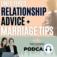 E15: The Three Quickest Ways to Ruin Your Relationship