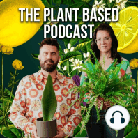 The Plant Based Podcast S12 - Meg Kelly from Learn Veganic about Veganic Gardening and news 30th July 2023