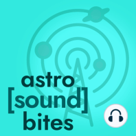 Episode 77.5: Astro[sound]bites on three continents