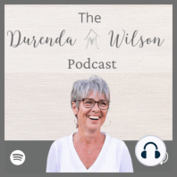 Finding Goodness and Beauty in Our Own Lives (Podcast 438)