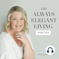 EP 117: 10 Things to Cultivate as an Elegant Woman