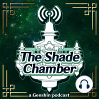 The Shade Chamber attends The Genshin Podcast Summit: "Over My Dead Body"
