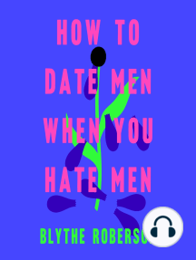 How to Date Men When You Hate Men by Blythe Roberson (Audiobook ...