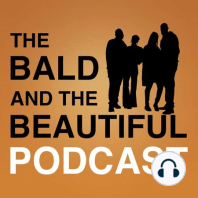 S15 Ep48: The Bald and The Beautiful Podcast | What's the Most Childish Thing you Do As An Adult?