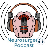 Episode 28 - Neurosurgeons and Trauma: A National Resource