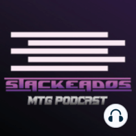 Stackeados Episodio #016 - La Lista de Reserva ALV | Proxies de Mil dlls para #MTG30thedition | Magic: the Gathering