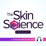 The Skin Science Podcast: S1, Ep 1 "The Skin Microbiome" with special guest Doris Day, MD, FAAD, MA