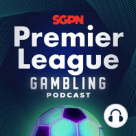Premier League Fixtures Announcement + Way Too Early Futures Picks – 6/15/23 (Ep. 72)