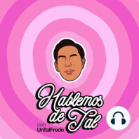 Hablemos de Tal - Ep.38- CHISME BRIANDA DEYANARA: SUS EX RELACIONES TÓXICAS l UnTalFredo