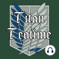 EP 40: Ending Our Attack on Titan Podcast [FINAL EPISODE]