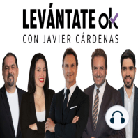 Levántate OK con JAVIER CÁRDENAS #163 04-05-2022