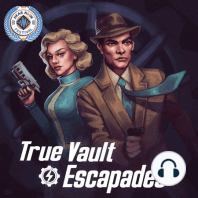 True Vault Escapades Ep 4: A Cosmic Knife In The Back