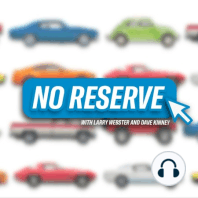 The BIGGEST car sales week of the year is coming up: Monterey Car Week - No Reserve - Ep. 20