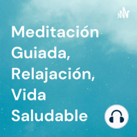 Meditación Guiada: Aprende a Meditar Desde Cero | Día 2