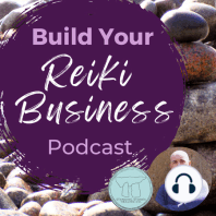 Build Your Reiki Business Podcast #1: Welcome and Introduction