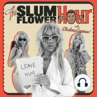 WELCOME TO THE SLUMFLOWER HOUR!