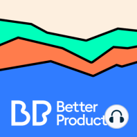 Better Product LAUNCH: Real