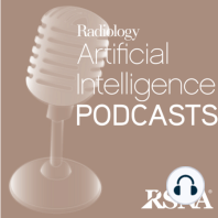 Episode 15: Development of AI in Radiology and Future Directions.