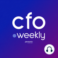 Why You Should Listen to CFO Weekly