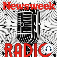 Yes, we're still here. Updates from Newsweek Radio & Podcasting!