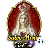 El Escapulario del Carmen y sus promesas de Salvación | Podcast Salve María - Episodio 48