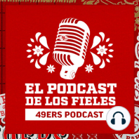 Arranca la Temporada 2023 de los 49ers | El Podcast de Los Fieles