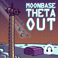 MTO Season 4 – Episode 20: “Moonbase Theta, Out” – EPILOGUE