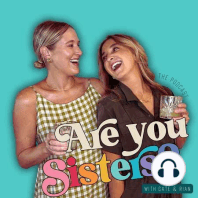 Introducing: Are You Sisters?