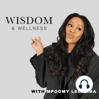 Zola Nombona on BEING, Motherhood and Love  | Wisdom and Wellness