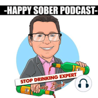 Happy Sober Podcast: Alcohol And Friendships... The Truth Revealed