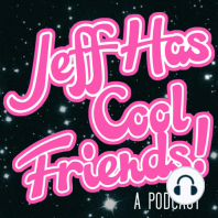 Jeff Has Cool Friends Episode 16: Joe Dragunas