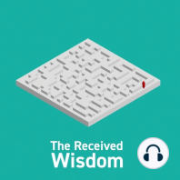 Introducing 'The Received Wisdom'