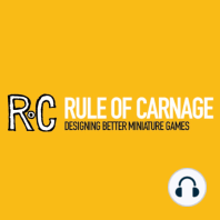 Ep 04: Miniatures Game Design - The Rule Of Carnage.