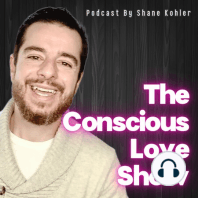 Vulnerability:  The Gateway to Love with Shane Kohler