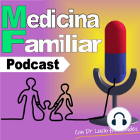 Episodio 1. Presentacion y definicion de Medicina Familiar