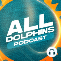 All Dolphins Podcast, Episode 113: Behind Enemy Lines