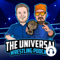 The Universal Wrestling Podcast Debate