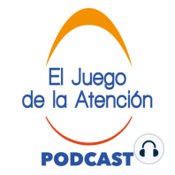 El Juego de la Atención Podcast - 01