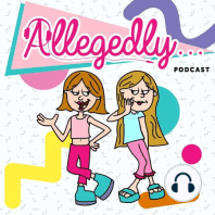 1: allegedly…we have a podcast