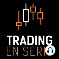 EPISODIO 4 - Cuarta Temporada: Trading Institucional