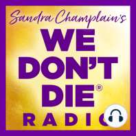 116  Sandy Ingham on We Don't Die Radio Show