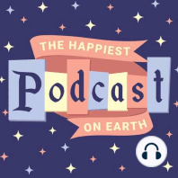 239 - The Future of the Happiest Podcast on Earth