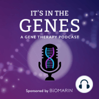 Introducing It’s in the Genes: A Gene Therapy Podcast