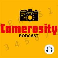 Episode 3: The New Camerosity Podcast