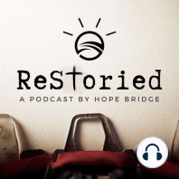 1. Bringing Hope to Dark Places: Welcome to ReStoried