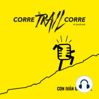 Bienvenidos a Corre Trail Corre el podcast.