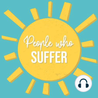 Do You Suffer? You're Not Alone!
