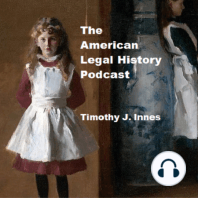 Episode Twenty Four: Law in Antebellum America