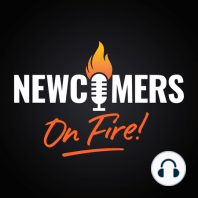 Welcome to the Newcomers ON FIRE! Show