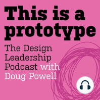 This Is A Prototype: S1•E9 Ann Willoughby & Mauro Porcini (plus State of Black Design Conference)